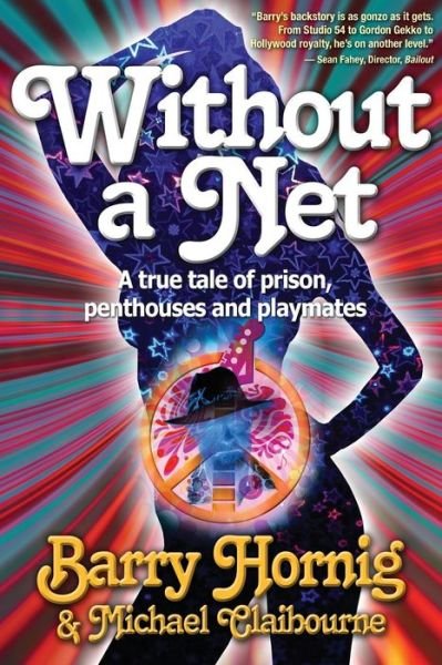 Cover for Michael Claibourne · Without a Net: a True Tale of Prison, Penthouses, and Playmates (Taschenbuch) (2015)