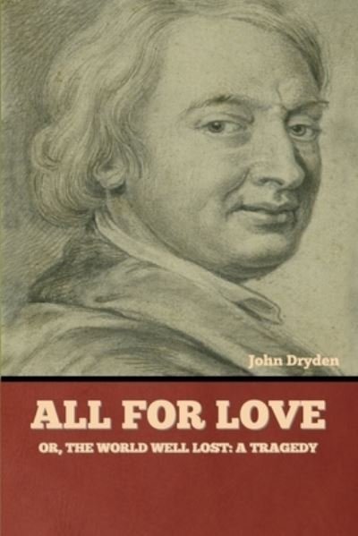 Cover for John Dryden · All for Love; Or, The World Well Lost (Pocketbok) (2022)