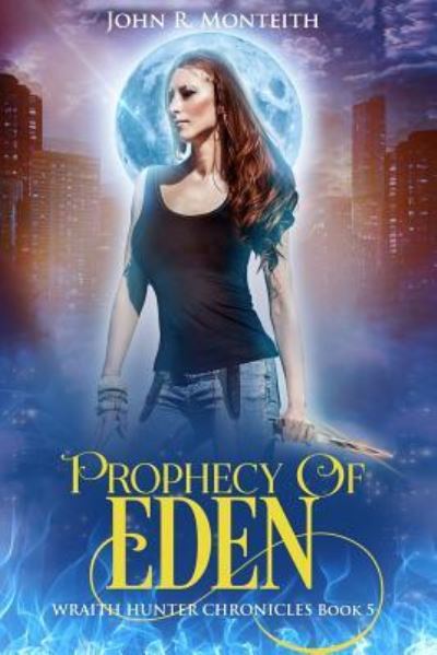 Cover for John R Monteith · Prophecy of Eden (Paperback Book) (2019)