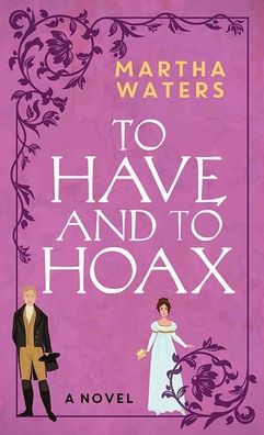 Cover for Martha Waters · To Have and to Hoax (Hardcover Book) (2021)