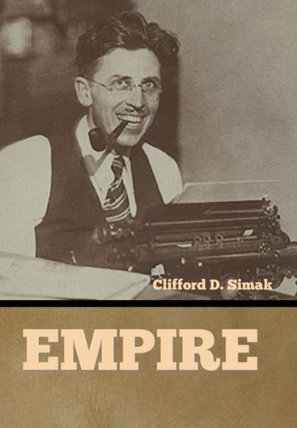 Cover for Clifford D Simak · Empire (Hardcover Book) (2022)