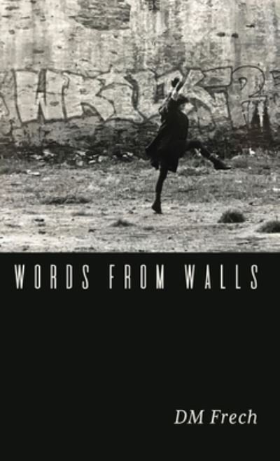 D. M. Frech · Words from Walls (Buch) (2022)