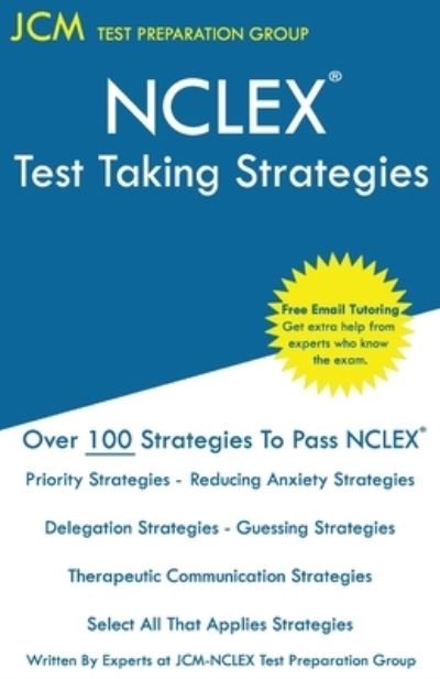 NCLEX Test Taking Strategies - Jcm-Nclex Test Preparation Group - Books - Jcm Test Preparation Group - 9781647689766 - April 18, 2020