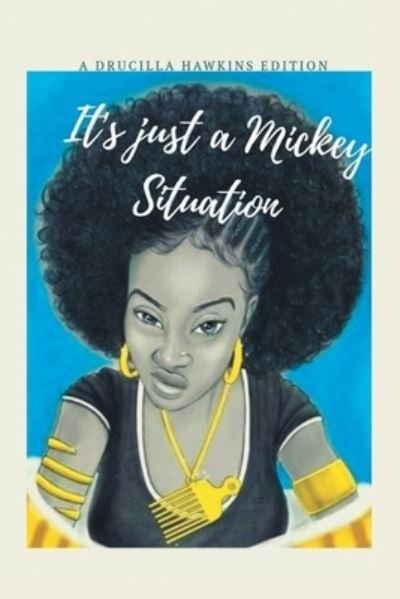 Cover for Drucilla Hawkins · It's Just a Mickey Situation (Pocketbok) (2020)