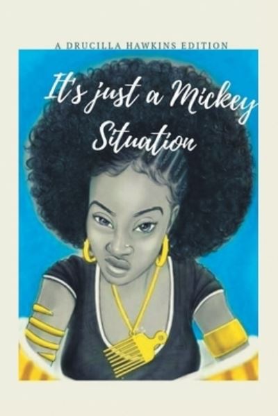 Cover for Drucilla Hawkins · It's Just a Mickey Situation (Paperback Book) (2020)