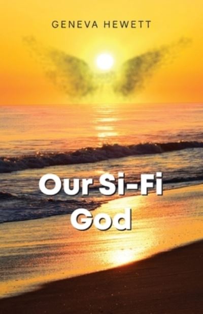 Cover for Geneva Hewett · Our Si-Fi God (Paperback Book) (2021)