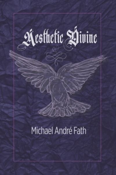 Cover for Michael André Fath · Aesthetic Divine (Book) (2022)