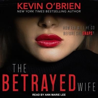 Cover for Kevin O'Brien · The Betrayed Wife Lib/E (CD) (2019)
