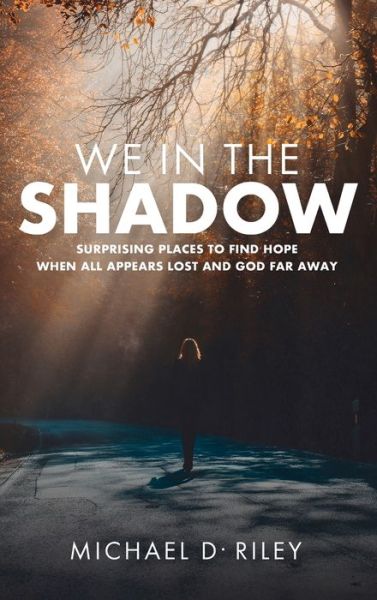 Cover for Michael D. Riley · We in the Shadow (Book) (2023)