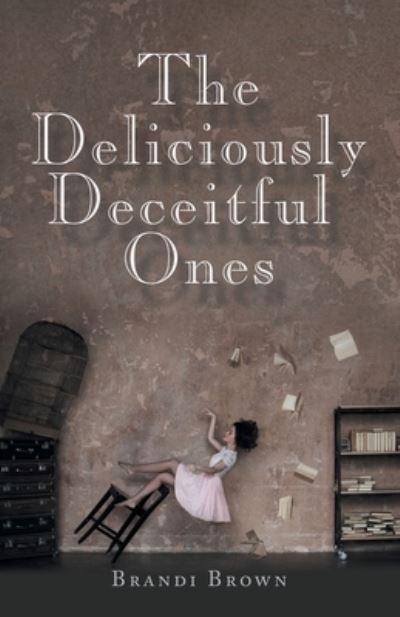 Cover for Brandi Brown · Deliciously Deceitful Ones (Book) (2022)