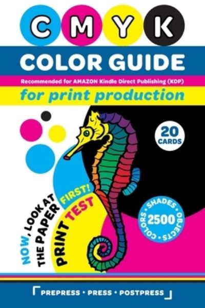 Cover for Vatori Publishing · CMYK Color Guide for Print Production. Recommended for AMAZON Kindle Direct Publishing (KDP) (Taschenbuch) (2019)