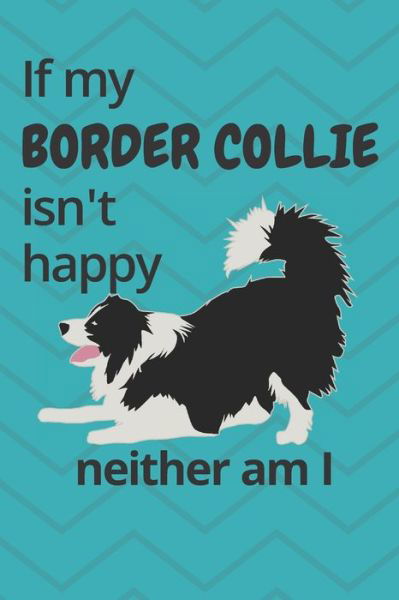 Cover for Wowpooch Blog · If my Border Collie isn't happy neither am I (Taschenbuch) (2019)