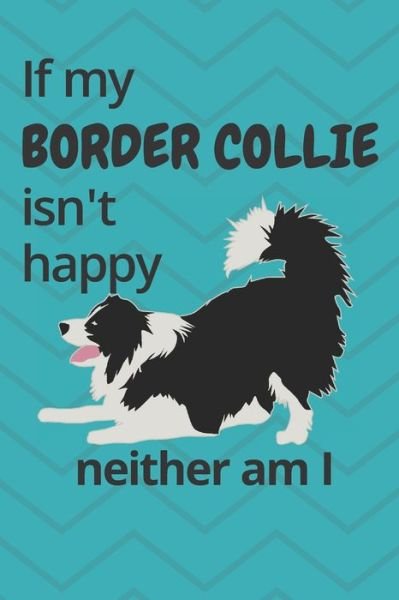 Cover for Wowpooch Blog · If my Border Collie isn't happy neither am I (Taschenbuch) (2019)