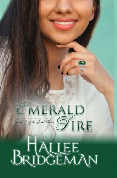 Cover for Hallee Bridgeman · Emerald Fire The Jewel Series book 3 (Hardcover Book) (2017)