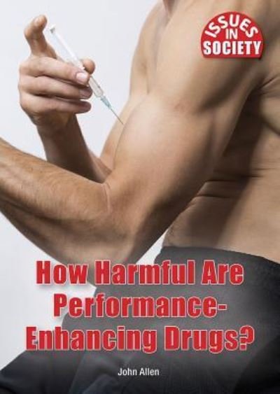 Cover for John Allen · How Harmful Are Performance-Enhancing Drugs? (Innbunden bok) (2016)