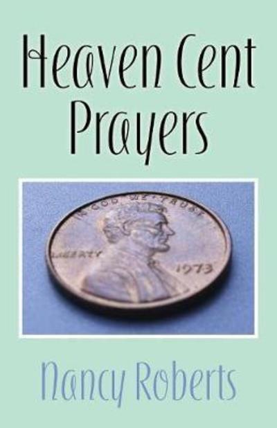 Cover for Nancy Roberts · Heaven Cent Prayers (Pocketbok) (2018)