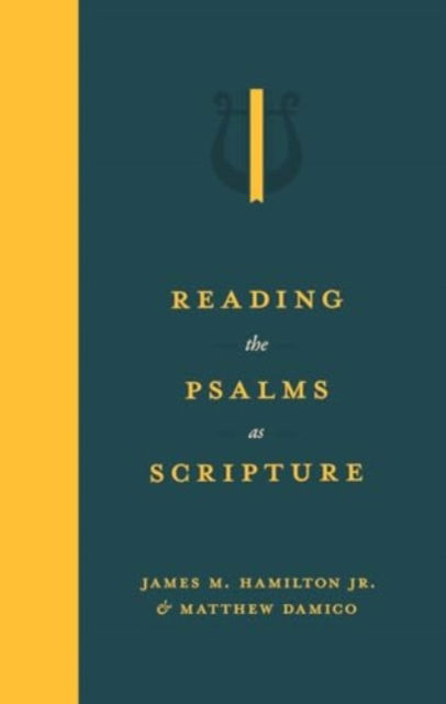 Reading the Psalms as Scripture - James M Hamilton Jr - Książki - Faithlife Corporation - 9781683597766 - 13 listopada 2024