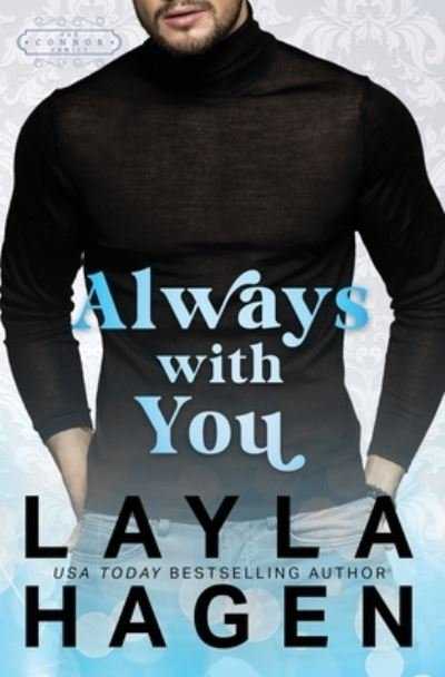 Always With You - Layla Hagen - Książki - Independently Published - 9781686468766 - 9 września 2019