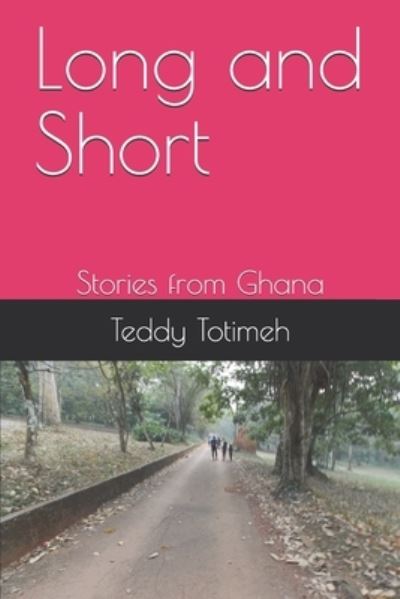 Cover for Teddy Totimeh · Long and Short (Paperback Book) (2019)