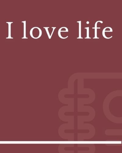 I love life - Rami - Books - Independently Published - 9781705367766 - November 4, 2019