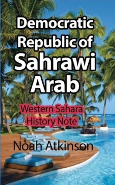 Cover for Noah Atkinson · Democratic Republic of Sahrawi Arab (Pocketbok) (2024)