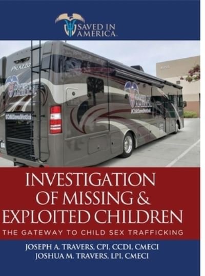 Cover for CPI CCDI CMECI Joseph A. Travers · Investigation of Missing and Exploited Children, 4th Edition (Hardcover Book) (2021)