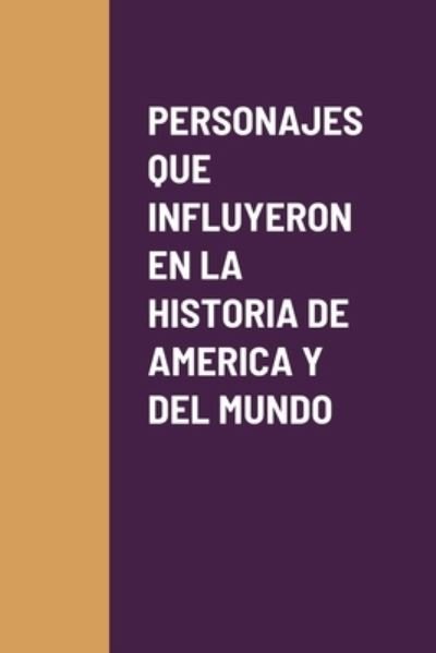 Cover for Gloria Patricia Mohammad · Personajes Que Influyeron en la Historia de America y Del Mundo (Buch) (2005)