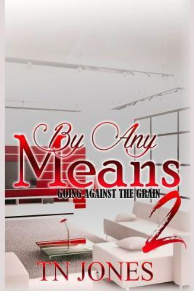 By Any Means 2 - Tn Jones - Books - Independently Published - 9781718138766 - January 22, 2018