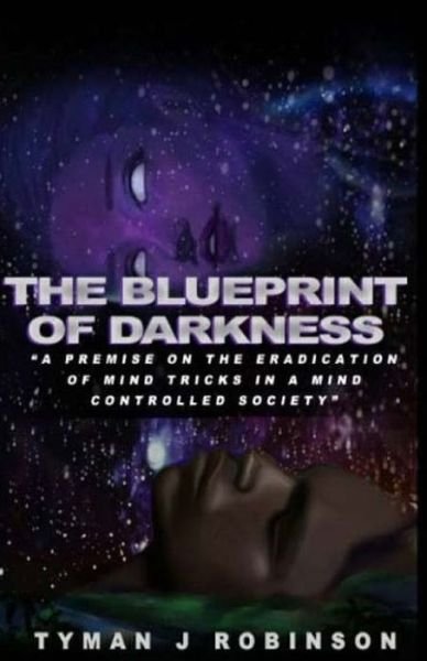 Cover for Tyman J Robinson · The Blueprint of Darkness (Paperback Bog) (2018)
