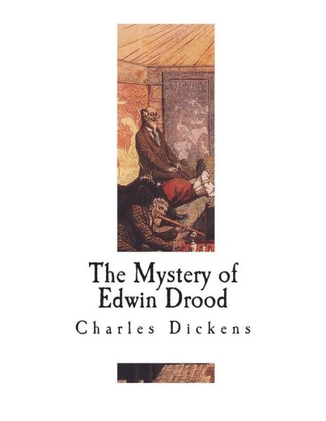 The Mystery of Edwin Drood - Charles Dickens - Książki - Createspace Independent Publishing Platf - 9781722056766 - 29 czerwca 2018