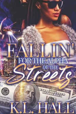 Cover for K L Hall · Fallin' For the Alpha of the Streets (Paperback Book) (2020)