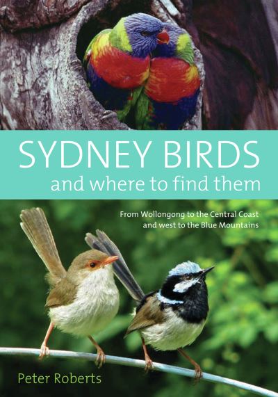 Cover for Peter Roberts · Sydney Birds and Where to Find Them (Paperback Book) (2010)