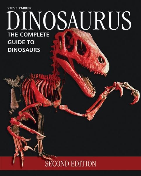 Dinosaurus: The Complete Guide to Dinosaurs - Steve Parker - Livros - Firefly Books Ltd - 9781770857766 - 27 de setembro de 2016