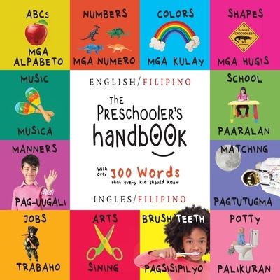 Cover for Dayna Martin · Preschooler's Handbook : Bilingual   ABC's, Numbers, Colors, Shapes, Matching, School, Manners, Potty and Jobs, with 300 Words That Every Kid Should Know : Engage Early Readers (N/A) (2021)