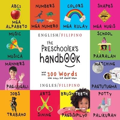 Preschooler's Handbook : Bilingual ABC's, Numbers, Colors, Shapes, Matching, School, Manners, Potty and Jobs, with 300 Words That Every Kid Should Know : Engage Early Readers - Dayna Martin - Other - AD Classic - 9781774763766 - May 18, 2021
