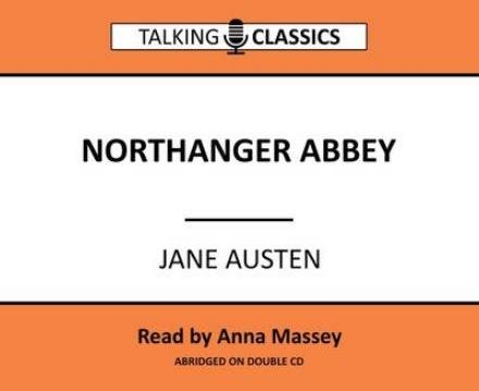 Cover for Jane Austen · Northanger Abbey - Talking Classics (Lydbog (CD)) [Abridged edition] (2016)