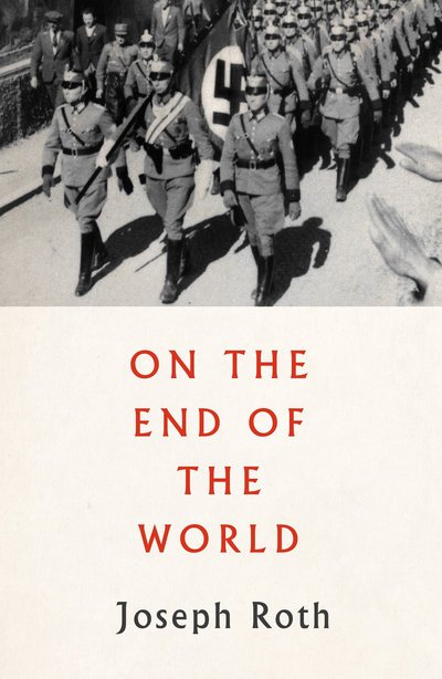 On the End of the World - Joseph Roth - Kirjat - Pushkin Press - 9781782274766 - torstai 30. toukokuuta 2019