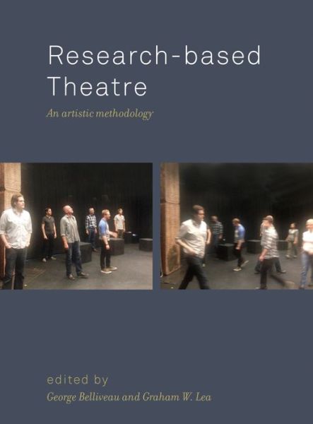 Cover for Research-based Theatre: An Artistic Methodology (Hardcover Book) (2016)