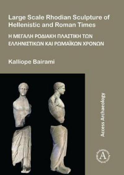 Cover for Kalliope Bairami · Large Scale Rhodian Sculpture of Hellenistic and Roman Times (Paperback Book) (2017)