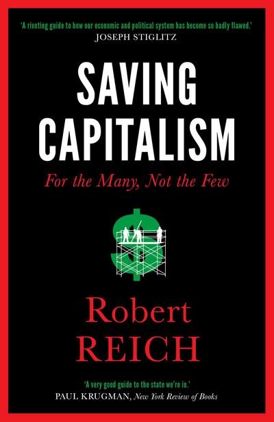 Cover for Robert Reich · Saving Capitalism: For The Many, Not The Few (Paperback Book) (2017)