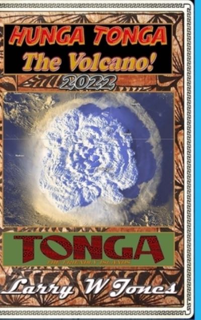 Cover for Larry W Jones · Hunga Tonga - The Volcano! (Hardcover Book) (2022)