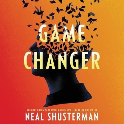 Cover for Neal Shusterman · Game Changer (CD) (2021)