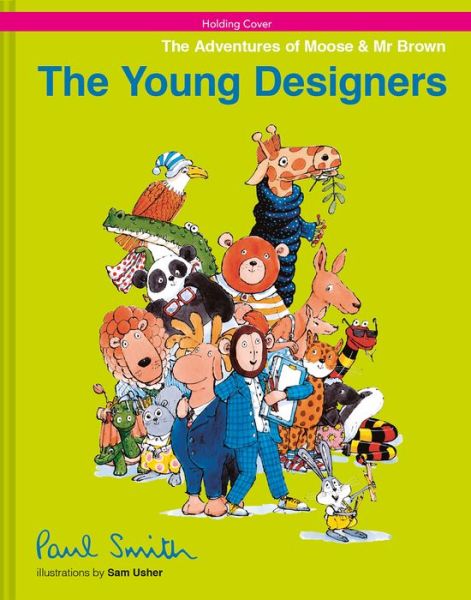 Cover for Paul Smith · The Young Designers: The Adventures of Moose &amp; Mr Brown (Innbunden bok) (2022)