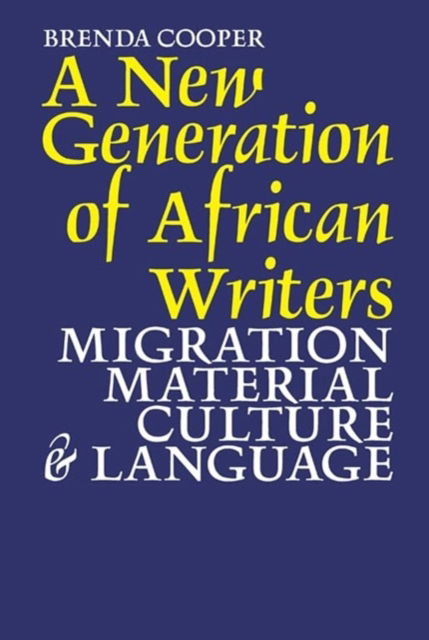 Cover for Brenda Cooper · A New Generation of African Writers: Migration, Material Culture and Language (Paperback Book) (2013)