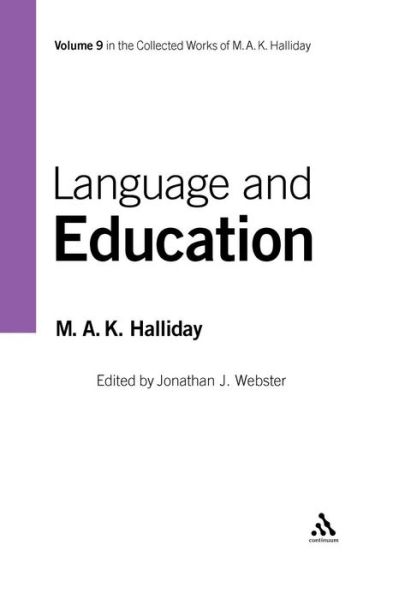 Cover for Halliday, M.A.K. (University of Sydney, Australia) · Language and Education: Volume 9 - Collected Works of M.A.K. Halliday (Paperback Book) (2009)