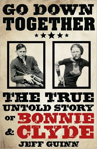Cover for Jeff Guinn · Go Down Together: The True, Untold Story of Bonnie and Clyde (Pocketbok) (2010)