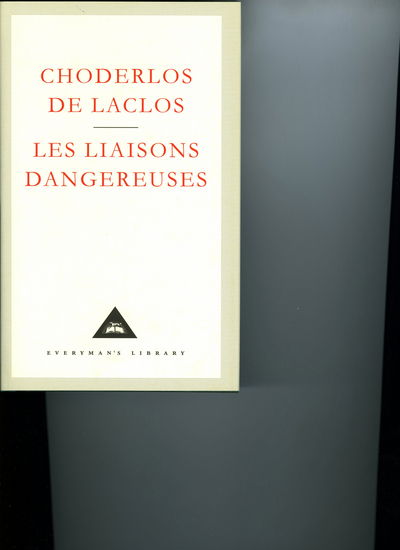 Cover for Choderlos De Laclos · Les Liaisons Dangereuses - Everyman's Library CLASSICS (Hardcover Book) (1992)