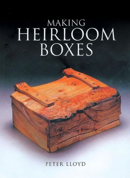 Cover for P Lloyd · Making Heirloom Boxes (Paperback Book) (2002)