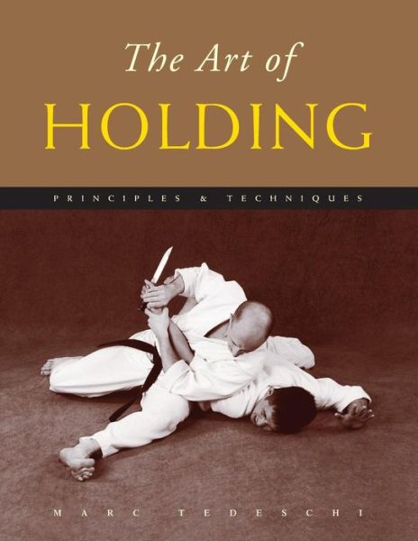 Cover for Marc Tedeschi · The Art of Holding: Principles &amp; Techniques (Paperback Book) (2015)