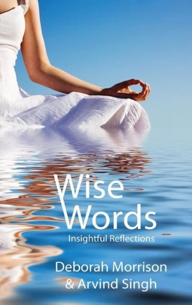 Cover for Deborah Morrison · Wise Words: Insightful Reflections (Hardcover bog) (2015)